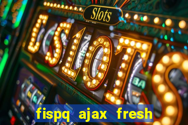 fispq ajax fresh limpeza profunda